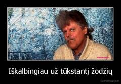 Iškalbingiau už tūkstantį žodžių - 