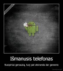 Išmanusis telefonas - Nusipirkai geriausią, tuoj pat atsiranda dar geresnis