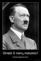 Išmetė iš menų mokyklos? - Sukelk pasaulinį karą!