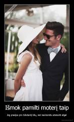 Išmok pamilti moterį taip - Jog praėjus pro tūkstantį kitų, net nesinorėtu atsisukti atgal