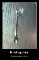 Išradingumas  - Alaus tikriausiai nebuvo..