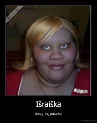 Išraiška - daug ką pasako