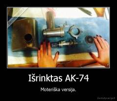 Išrinktas AK-74 - Moteriška versija.