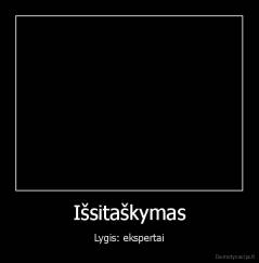 Išsitaškymas - Lygis: ekspertai