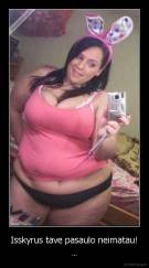 Isskyrus tave pasaulo neimatau! - ...