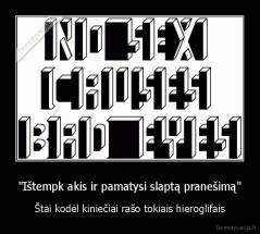 "Ištempk akis ir pamatysi slaptą pranešimą" - Štai kodėl kiniečiai rašo tokiais hieroglifais