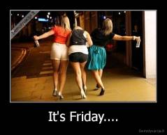 It's Friday.... - 