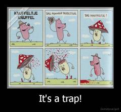 It's a trap! - 