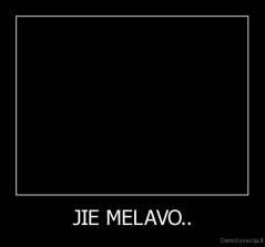 JIE MELAVO.. - 