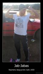 Jab-Jabas - Raumenu daug-proto nulis ;DDD