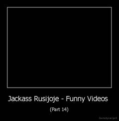 Jackass Rusijoje - Funny Videos  - (Part 14)