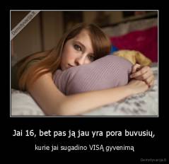 Jai 16, bet pas ją jau yra pora buvusių, - kurie jai sugadino VISĄ gyvenimą