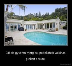 Jai cia gyventu merginai patinkantis vaikinas - ji iskart atlektu 