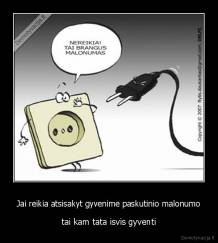 Jai reikia atsisakyt gyvenime paskutinio malonumo - tai kam tata isvis gyventi