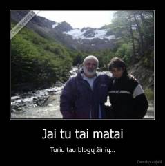 Jai tu tai matai - Turiu tau blogų žinių...