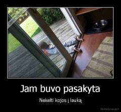 Jam buvo pasakyta - Nekelti kojos į lauką