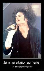 Jam nereikėjo raumenų  - Kad pavergtų moterų širdis