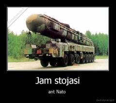 Jam stojasi - ant Nato 