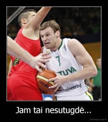 Jam tai nesutugdė... - 