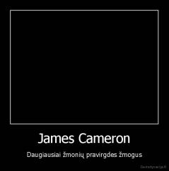 James Cameron - Daugiausiai žmonių pravirgdes žmogus
