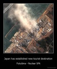 Japan has established new tourist destination - Fukušima - Nuclear SPA
