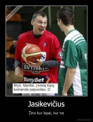 Jasikevičius - Žino kur lopai, kur ne