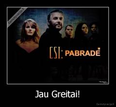 Jau Greitai! - 
