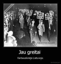 Jau greitai  - Karbauskinėje Lietuvoje.