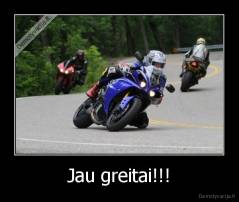 Jau greitai!!! - 