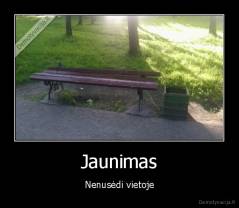 Jaunimas - Nenusėdi vietoje