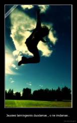 Jausiesi laimingesnis duodamas , o ne imdamas .  - 