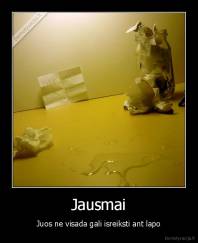 Jausmai - Juos ne visada gali isreiksti ant lapo