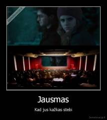 Jausmas - Kad jus kažkas stebi