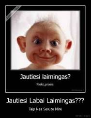 Jautiesi Labai Laimingas??? - Taip Nes Sesute Mire