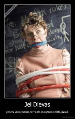 Jei Dievas - girdėtų vaikų maldas,nė vienas mokytojas neliktų gyvas.