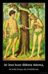 Jei Ieva buvo ištikima Adomui, - tai kodėl žmogus kilo iš beždžionės?