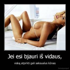Jei esi bjauri iš vidaus, - viską atpirkti gali seksualus kūnas