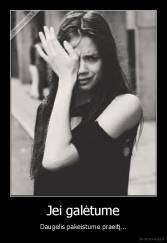 Jei galėtume - Daugelis pakeistume praeitį...