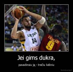 Jei gims dukra, - pavadinsiu ją - trečiu kėliniu