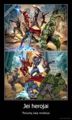 Jei herojai - Pozuotų kaip moterys