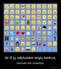 Jei iš jų rašytumėm anglų kontrus, - būtumėm tikri moksliukai.