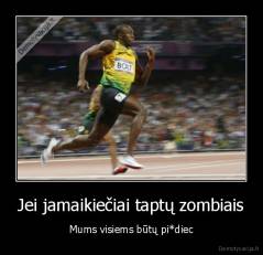 Jei jamaikiečiai taptų zombiais - Mums visiems būtų pi*diec