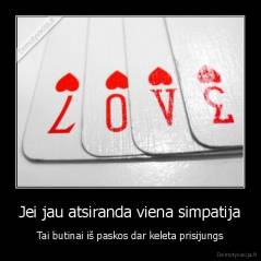 Jei jau atsiranda viena simpatija - Tai butinai iš paskos dar keleta prisijungs