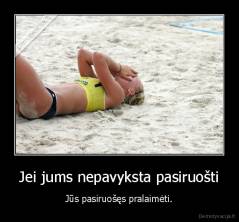 Jei jums nepavyksta pasiruošti - Jūs pasiruošęs pralaimėti.