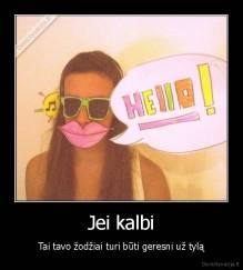 Jei kalbi - Tai tavo žodžiai turi būti geresni už tylą