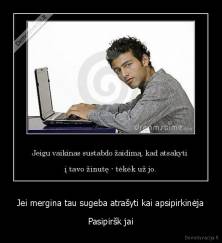 Jei mergina tau sugeba atrašyti kai apsipirkinėja - Pasipiršk jai