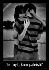 Jei myli, kam paleisti? - 