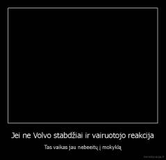 Jei ne Volvo stabdžiai ir vairuotojo reakcija - Tas vaikas jau nebeeitų į mokyklą