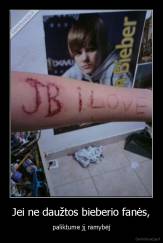 Jei ne daužtos bieberio fanės, - paliktume jį ramybėj