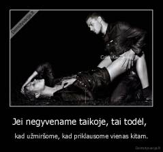 Jei negyvename taikoje, tai todėl,  - kad užmiršome, kad priklausome vienas kitam.